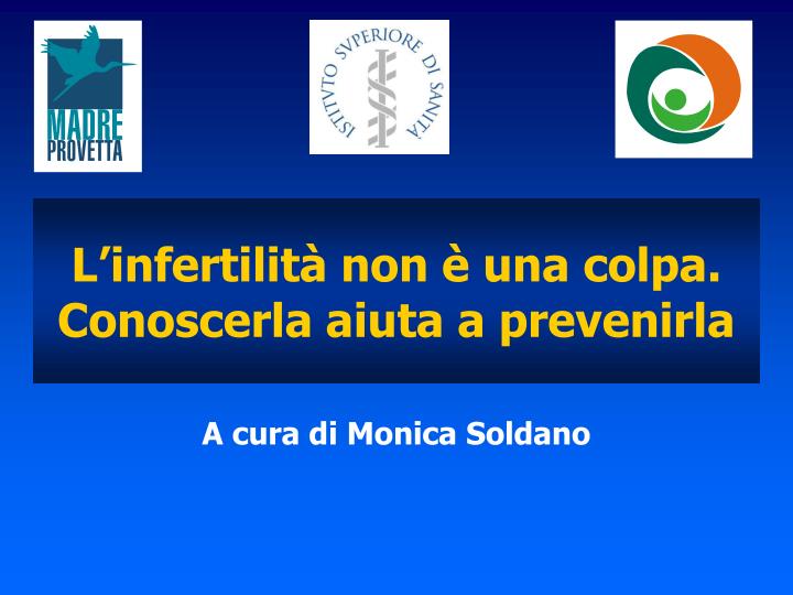 l infertilit non una colpa conoscerla aiuta a prevenirla