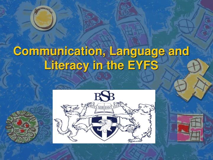 communication language and literacy in the eyfs