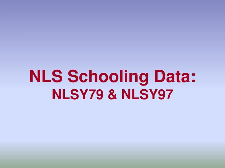 nls schooling data nlsy79 nlsy97