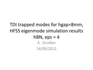 TDI trapped modes for hgap =8mm, HFSS eigenmode simulation results hBN , eps = 4