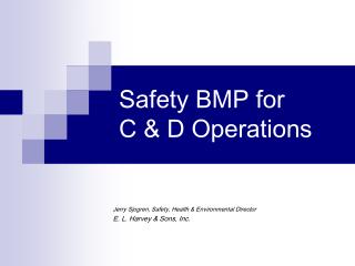 Safety BMP for C &amp; D Operations