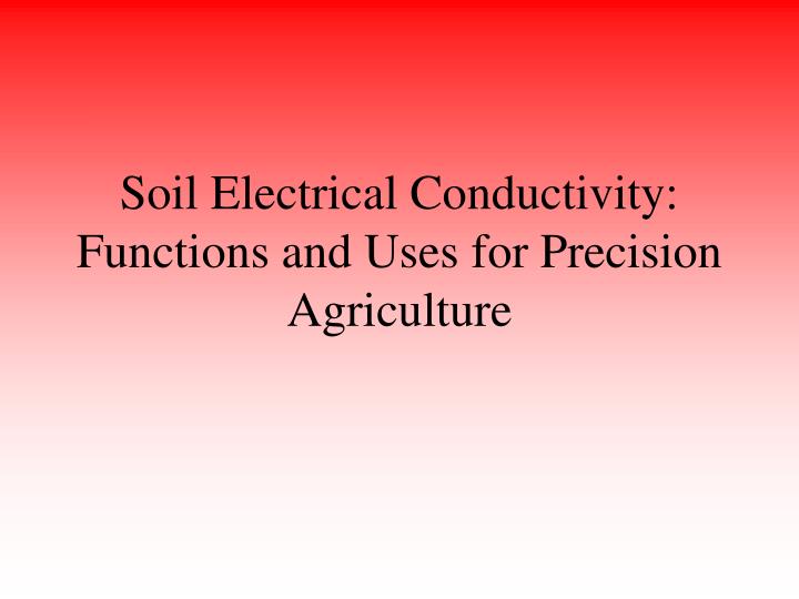 soil electrical conductivity functions and uses for precision agriculture