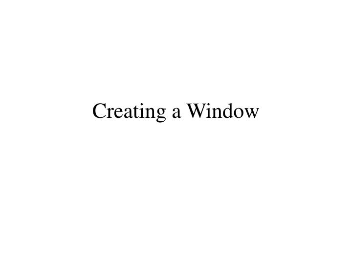 creating a window