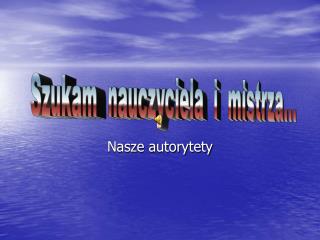 nasze autorytety