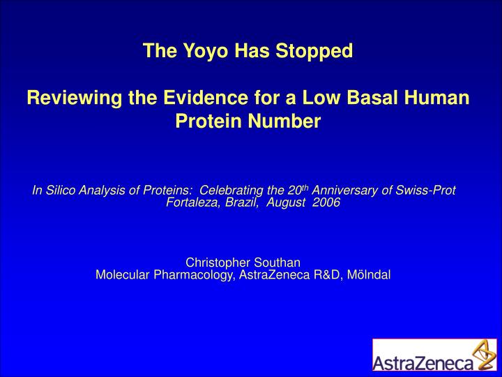 the yoyo has stopped reviewing the evidence for a low basal human protein number