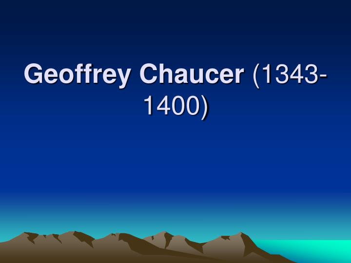 geoffrey chaucer 1343 1400