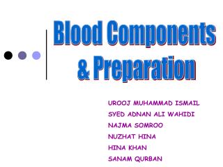 Blood Components &amp; Preparation