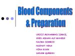 Blood Components &amp; Preparation - slide 1