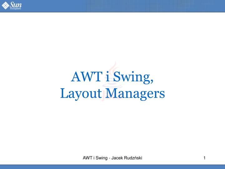 awt i swing layout managers