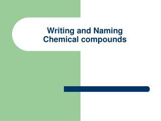 Writing and Naming Chemical compounds