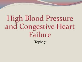 High Blood Pressure and Congestive Heart Failure Topic 7