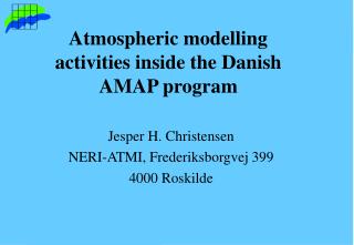 Atmospheric modelling activities inside the Danish AMAP program