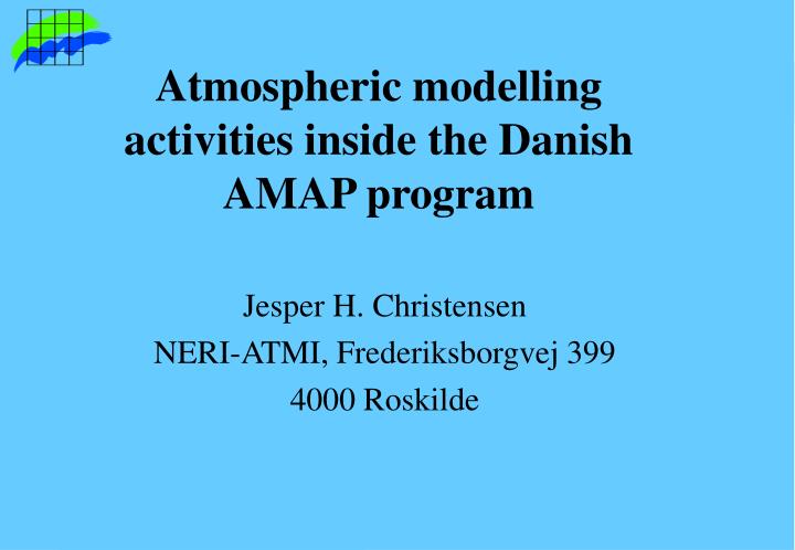 atmospheric modelling activities inside the danish amap program