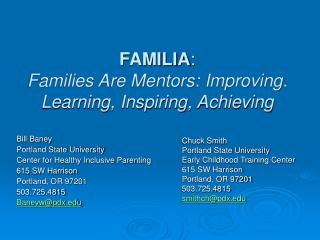FAMILIA : Families Are Mentors: Improving. Learning, Inspiring, Achieving