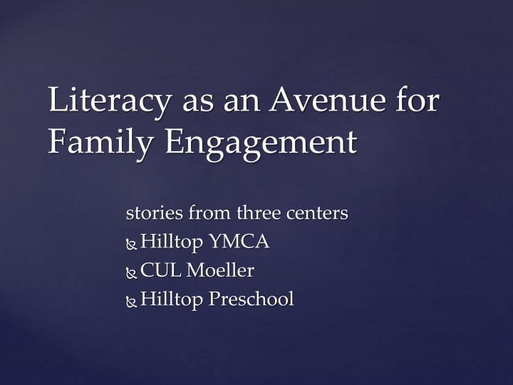 literacy as an avenue for f amily engagement