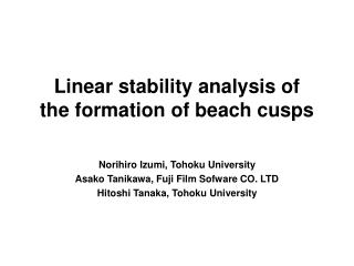 Linear stability analysis of the formation of beach cusps