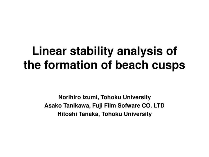 linear stability analysis of the formation of beach cusps