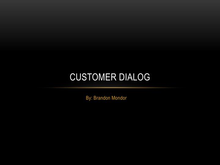 customer dialog