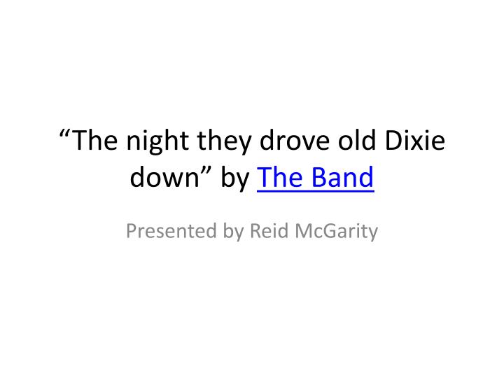 the night they drove old dixie down by the band