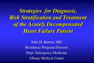 John H. Burton, MD Residency Program Director Dept. Emergency Medicine Albany Medical Center