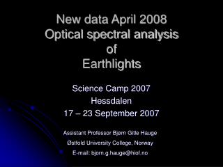 New data April 2008 Optical spectral analysis of Earthlights