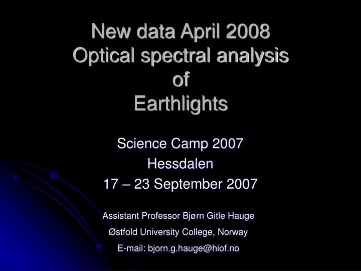 new data april 2008 optical spectral analysis of earthlights