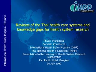 Reviews of the Thai health care systems and knowledge gaps for health system research