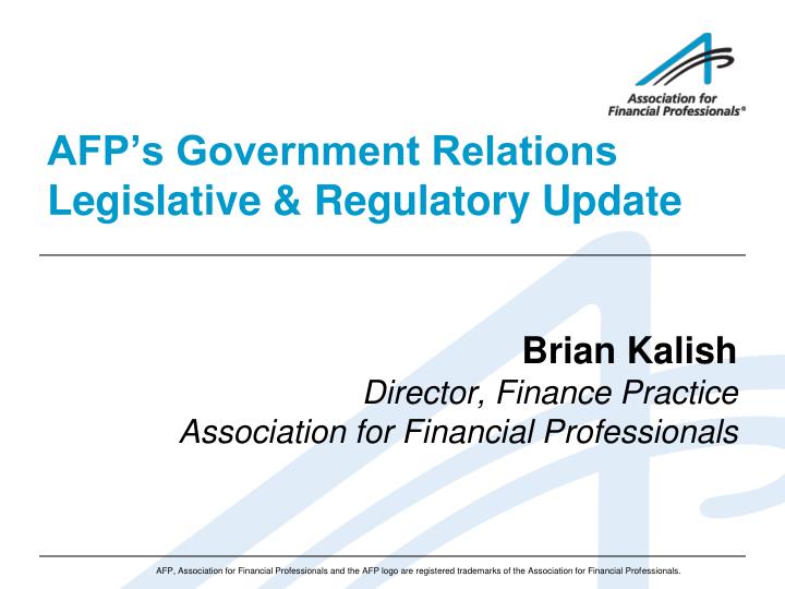 afp s government relations legislative regulatory update