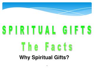 SPIRITUAL GIFTS The Facts