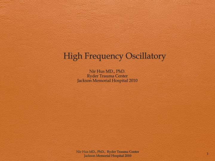 high frequency oscillatory