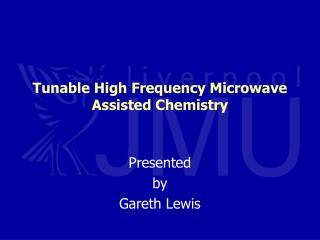 Tunable High Frequency Microwave Assisted Chemistry