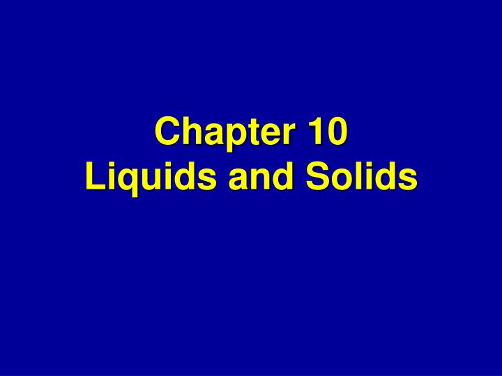 chapter 10 liquids and solids