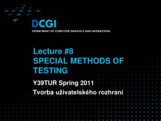Lecture #8 SPECIAL METHODS OF TESTING