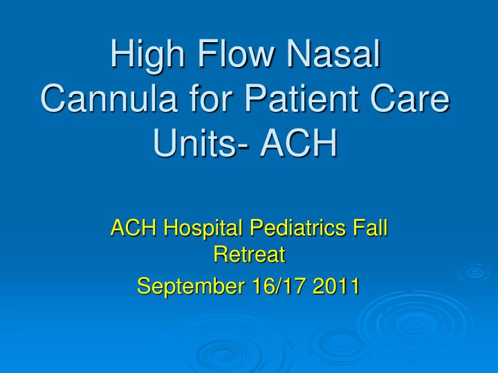 high flow nasal cannula for patient care units ach