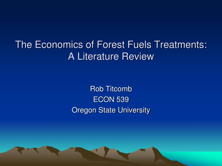 the economics of forest fuels treatments a literature review