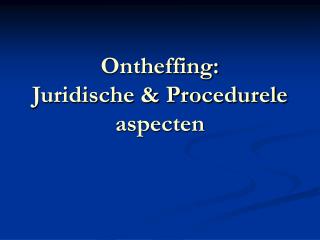 ontheffing juridische procedurele aspecten