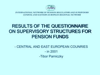 RESULTS OF THE QUESTIONNAIRE ON SUPERVISORY STRUCTURES FOR PENSION FUNDS