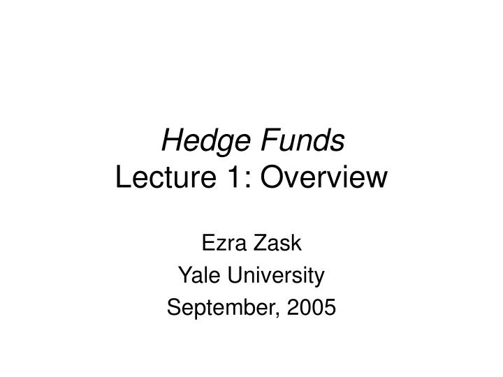 hedge funds lecture 1 overview