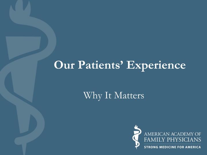 our patients experience