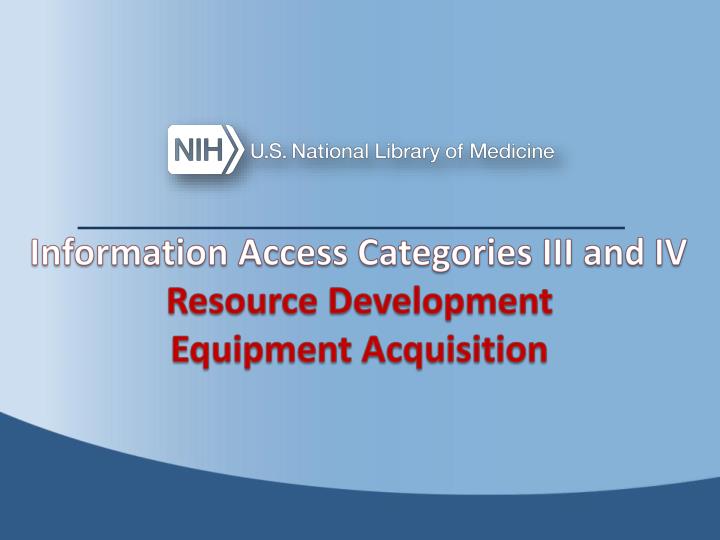 information access categories iii and iv resource development equipment acquisition