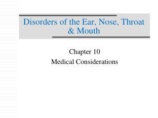 Disorders of the Ear, Nose, Throat &amp; Mouth