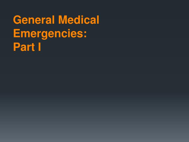 general medical emergencies part i
