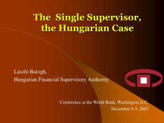 The Single Supervisor, the Hungarian Case