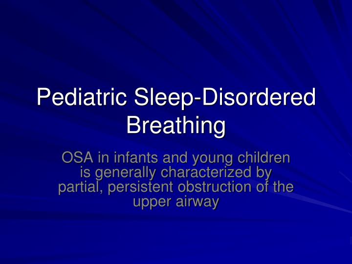pediatric sleep disordered breathing