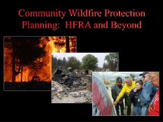 Community Wildfire Protection Planning: HFRA and Beyond