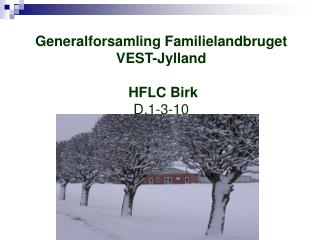 Generalforsamling Familielandbruget VEST-Jylland HFLC Birk D.1-3-10