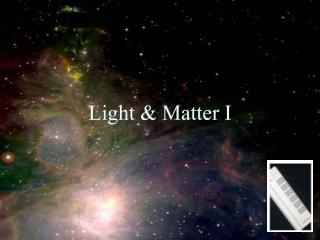 light matter i
