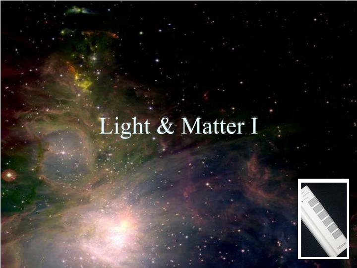 light matter i