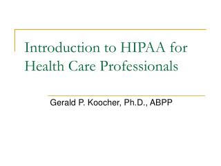 Introduction to HIPAA for Health Care Professionals