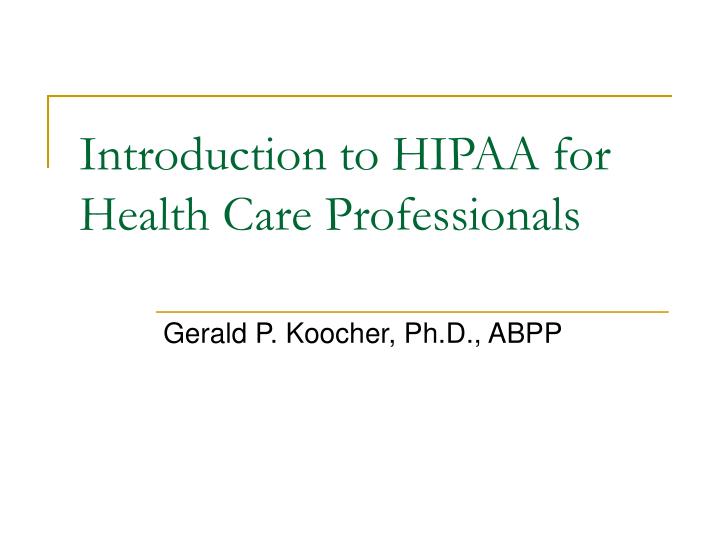 introduction to hipaa for health care professionals